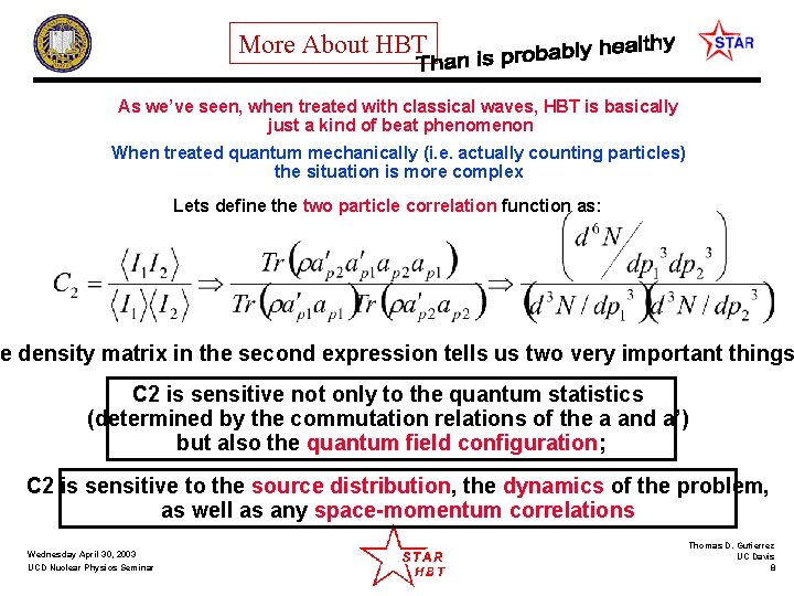 More About HBT As we’ve seen, when treated with classical waves, HBT is basically