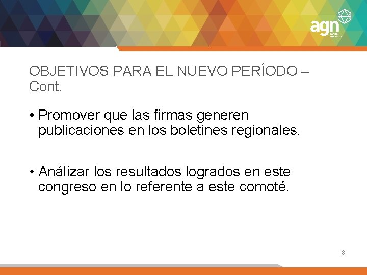 OBJETIVOS PARA EL NUEVO PERÍODO – Cont. • Promover que las firmas generen publicaciones