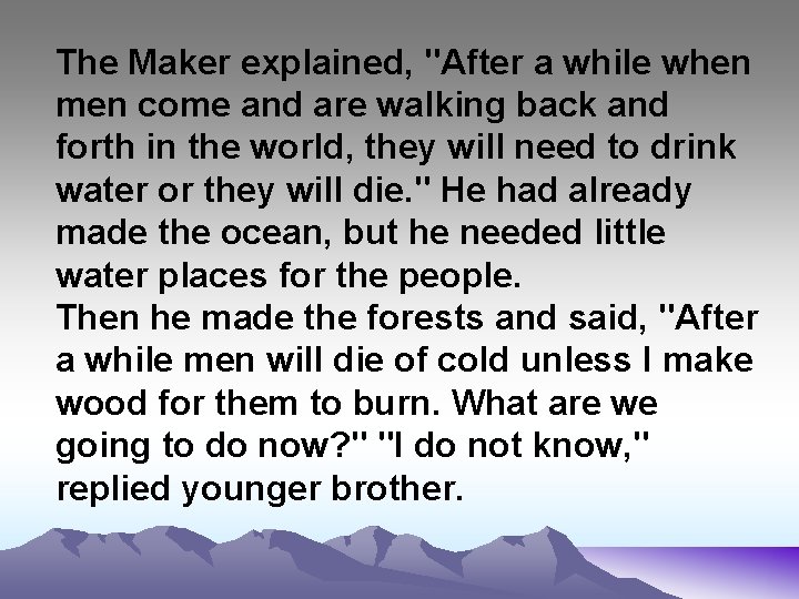 The Maker explained, "After a while when men come and are walking back and
