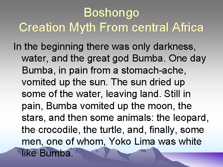 Boshongo Creation Myth From central Africa In the beginning there was only darkness, water,