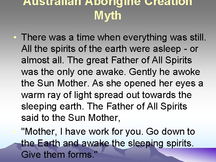 Australian Aborigine Creation Myth • There was a time when everything was still. All