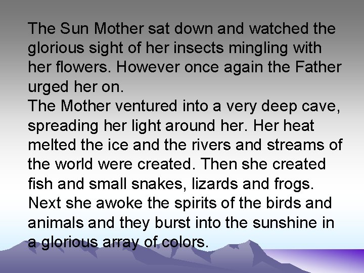 The Sun Mother sat down and watched the glorious sight of her insects mingling