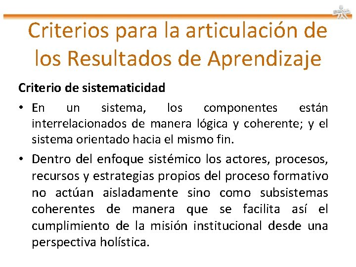 Criterios para la articulación de los Resultados de Aprendizaje Criterio de sistematicidad • En