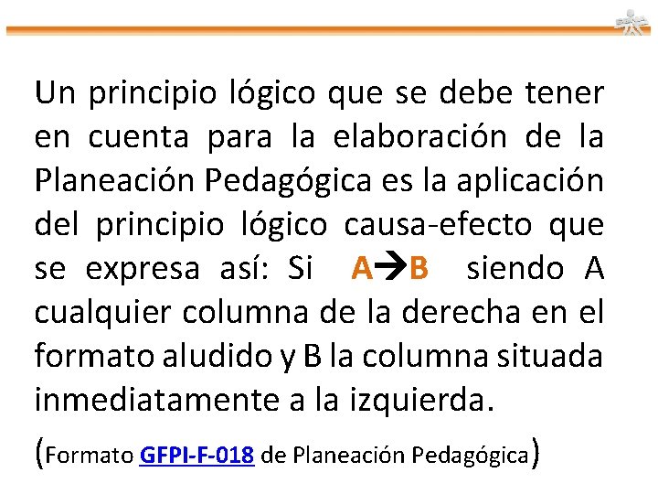 Un principio lógico que se debe tener en cuenta para la elaboración de la