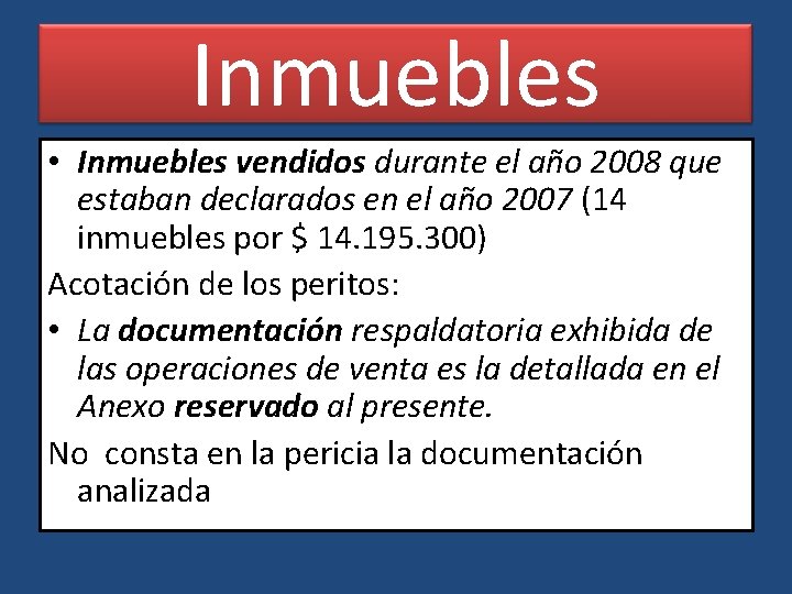 Inmuebles • Inmuebles vendidos durante el año 2008 que estaban declarados en el año