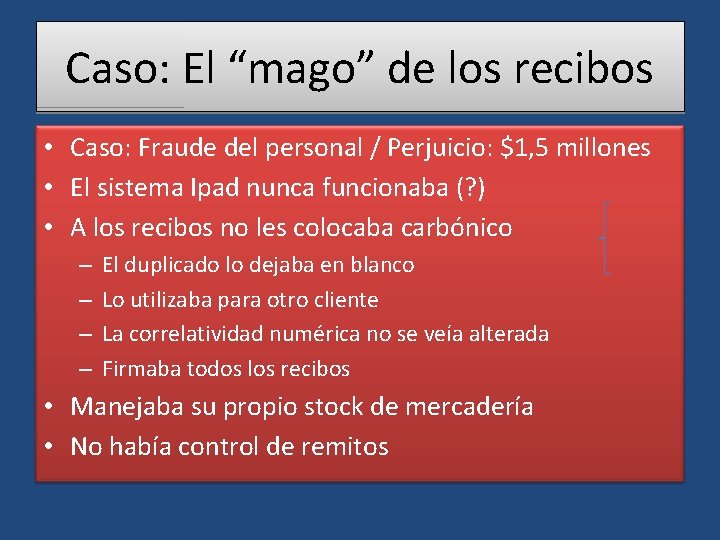 Caso: El “mago” de los recibos • Caso: Fraude del personal / Perjuicio: $1,