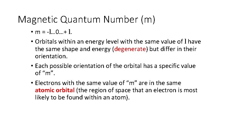 Magnetic Quantum Number (m) • m = -l… 0…+ l. • Orbitals within an Magnetic Quantum Number (m) • m = -l… 0…+ l. • Orbitals within an