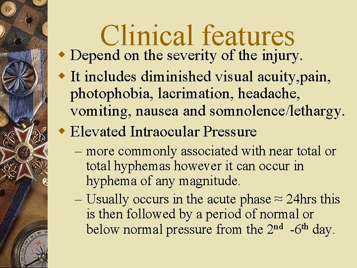 Clinical features w Depend on the severity of the injury. w It includes diminished