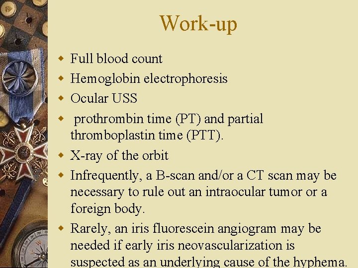 Work-up w w Full blood count Hemoglobin electrophoresis Ocular USS prothrombin time (PT) and