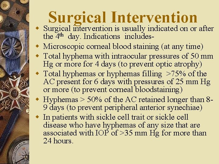 Surgical Intervention w Surgical intervention is usually indicated on or after the 4 th