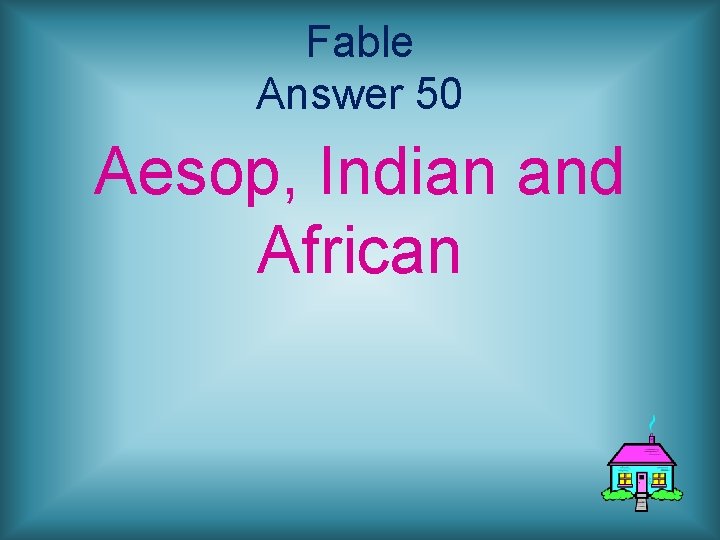 Fable Answer 50 Aesop, Indian and African 