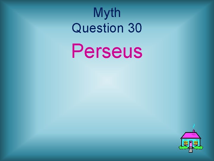Myth Question 30 Perseus 