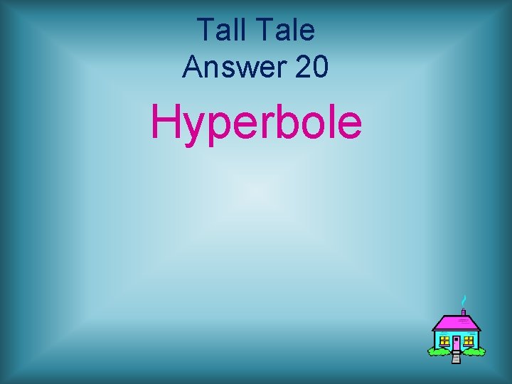 Tall Tale Answer 20 Hyperbole 