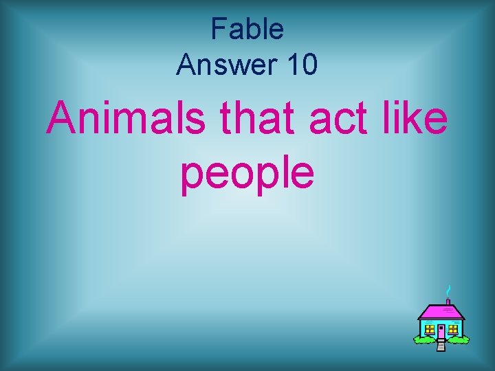 Fable Answer 10 Animals that act like people 