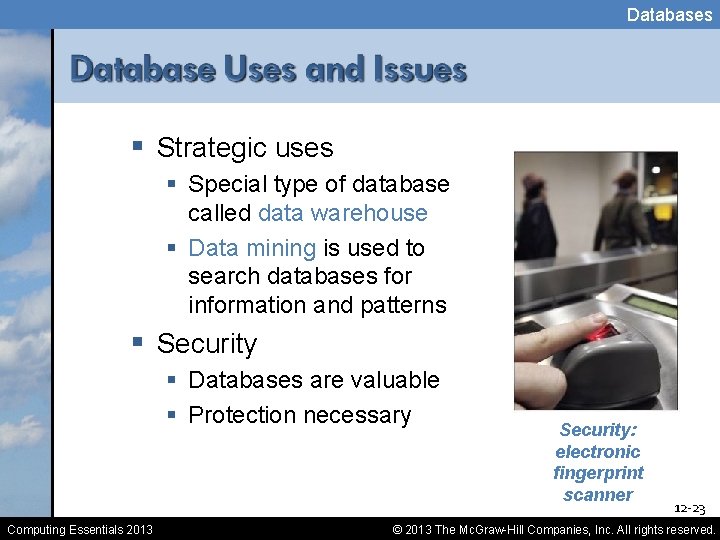 Databases § Strategic uses § Special type of database called data warehouse § Data
