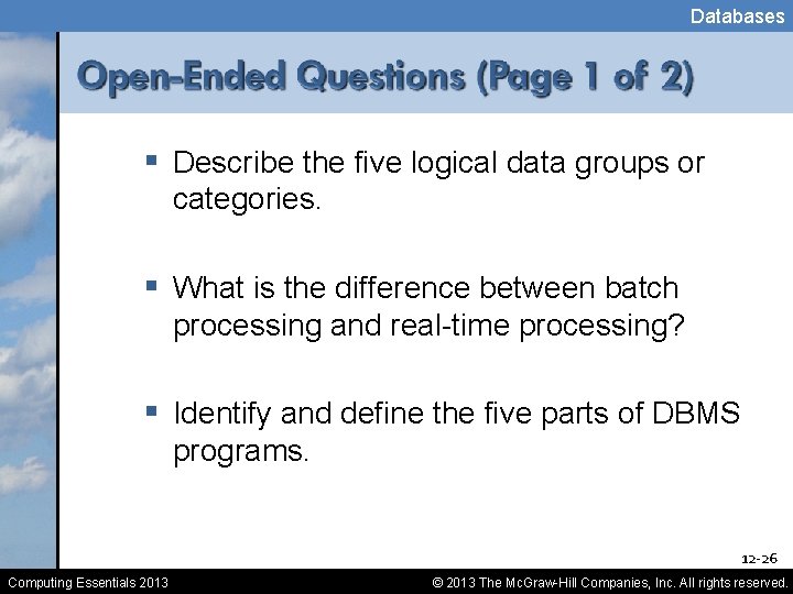 Databases § Describe the five logical data groups or categories. § What is the