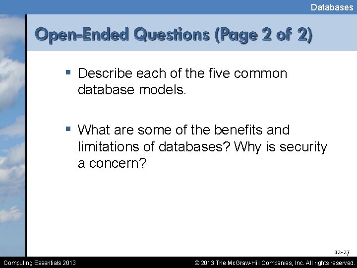 Databases § Describe each of the five common database models. § What are some