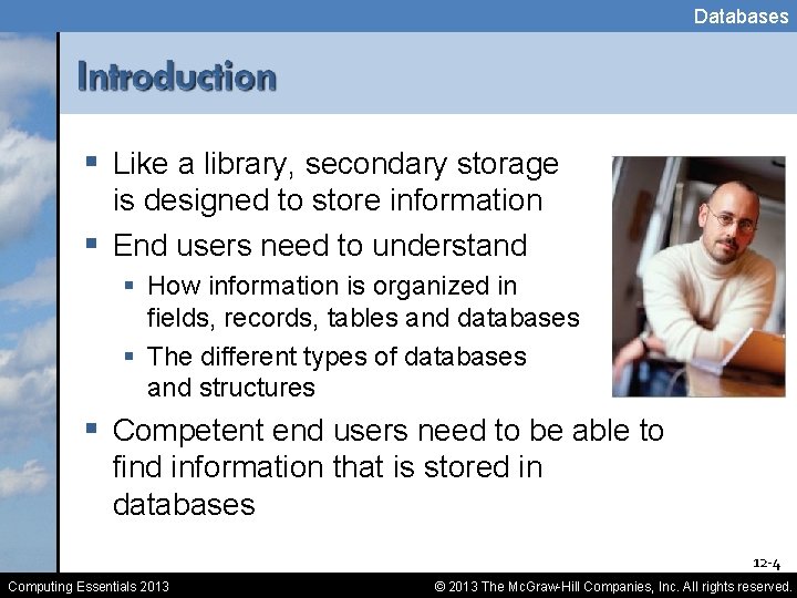Databases § Like a library, secondary storage is designed to store information § End
