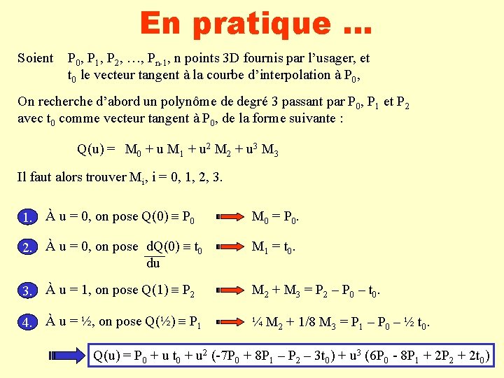 En pratique … Soient P 0, P 1, P 2, …, Pn-1, n points