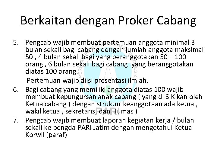 Berkaitan dengan Proker Cabang 5. Pengcab wajib membuat pertemuan anggota minimal 3 bulan sekali