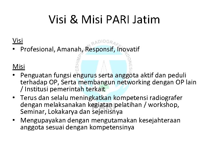 Visi & Misi PARI Jatim Visi • Profesional, Amanah, Responsif, Inovatif Misi • Penguatan