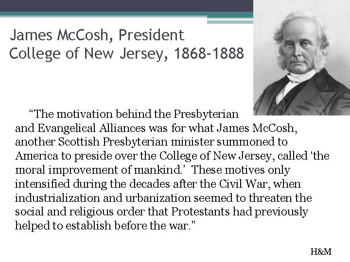 James Mc. Cosh, President College of New Jersey, 1868 -1888 “The motivation behind the