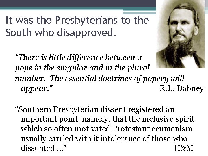 It was the Presbyterians to the South who disapproved. “There is little difference between