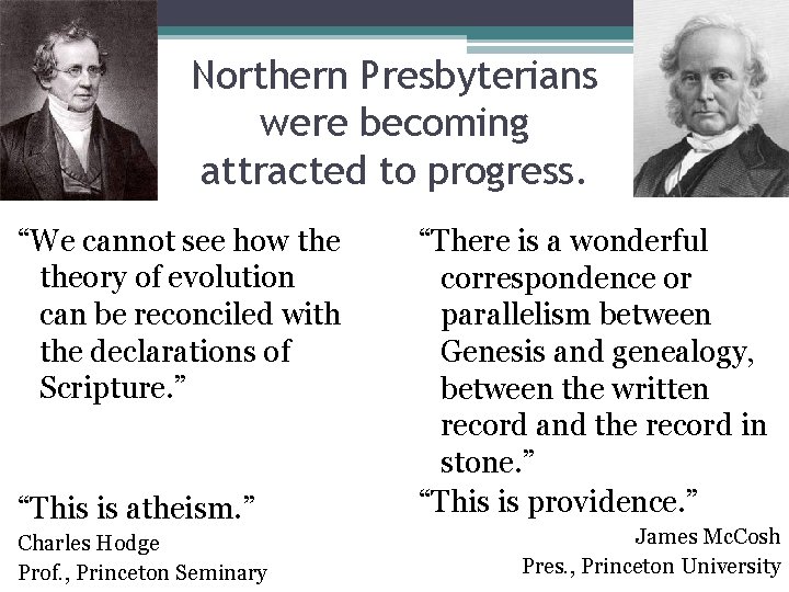 Northern Presbyterians were becoming attracted to progress. “We cannot see how theory of evolution