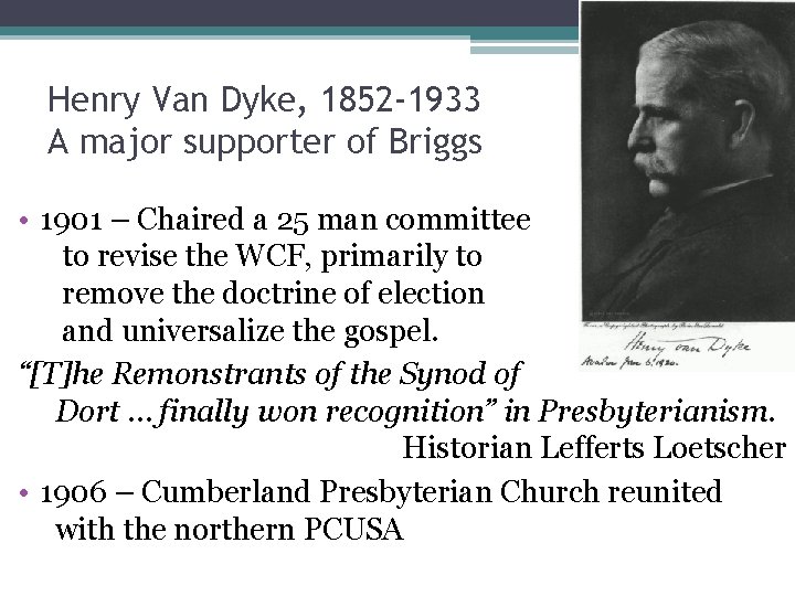 Henry Van Dyke, 1852 -1933 A major supporter of Briggs • 1901 – Chaired