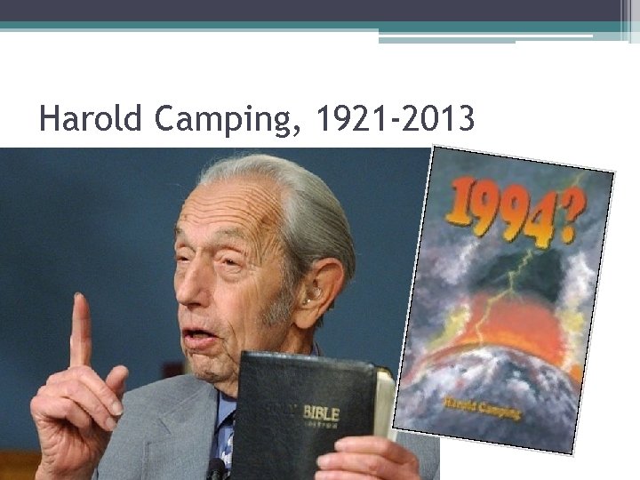 Harold Camping, 1921 -2013 