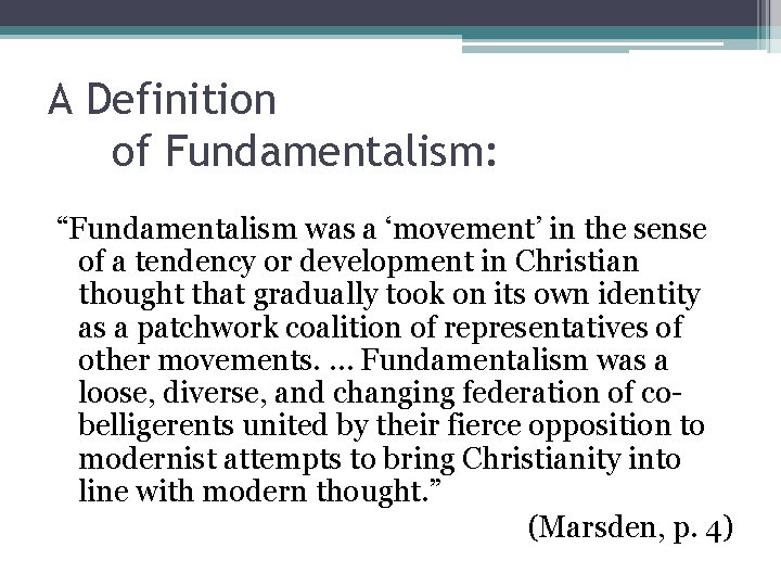 A Definition of Fundamentalism: “Fundamentalism was a ‘movement’ in the sense of a tendency