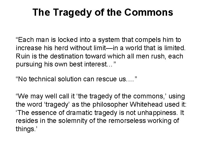 The Tragedy of the Commons “Each man is locked into a system that compels The Tragedy of the Commons “Each man is locked into a system that compels