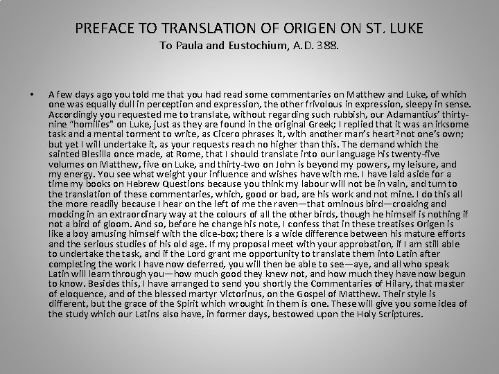 PREFACE TO TRANSLATION OF ORIGEN ON ST. LUKE To Paula and Eustochium, A. D.