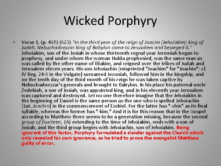 Wicked Porphyry • Verse 1. (p. 495) (623) "In the third year of the