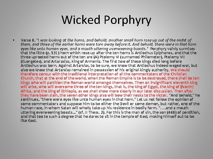 Wicked Porphyry • Verse 8. "I was looking at the horns, and behold, another