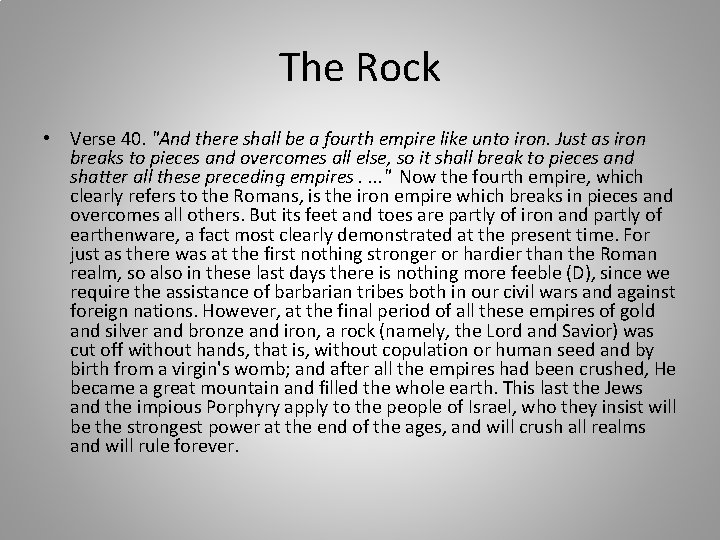 The Rock • Verse 40. "And there shall be a fourth empire like unto