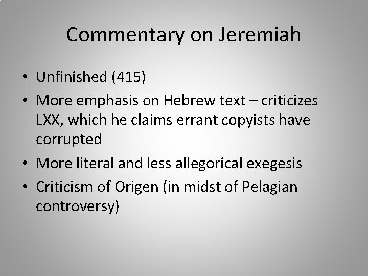 Commentary on Jeremiah • Unfinished (415) • More emphasis on Hebrew text – criticizes