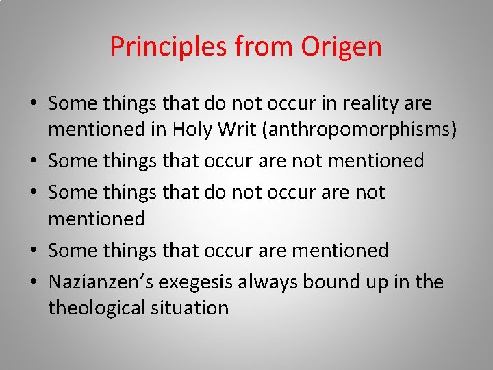 Principles from Origen • Some things that do not occur in reality are mentioned