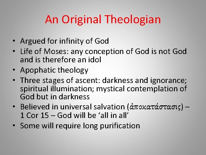 An Original Theologian • Argued for infinity of God • Life of Moses: any