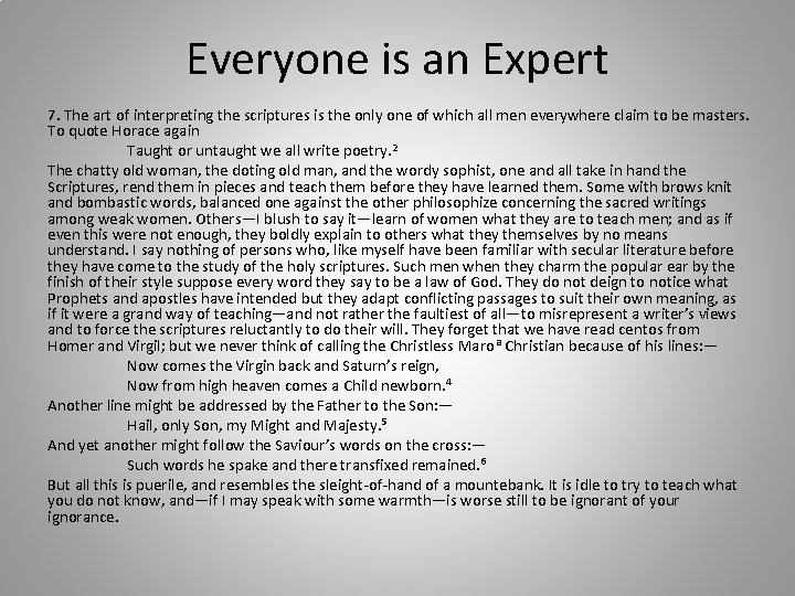 Everyone is an Expert 7. The art of interpreting the scriptures is the only