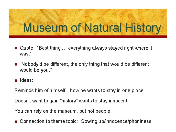 Museum of Natural History n Quote: “Best thing … everything always stayed right where