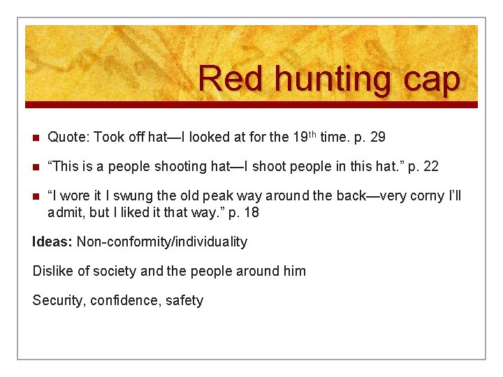 Red hunting cap n Quote: Took off hat—I looked at for the 19 th