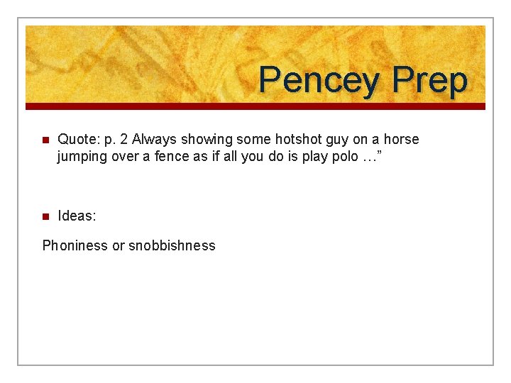 Pencey Prep n Quote: p. 2 Always showing some hotshot guy on a horse