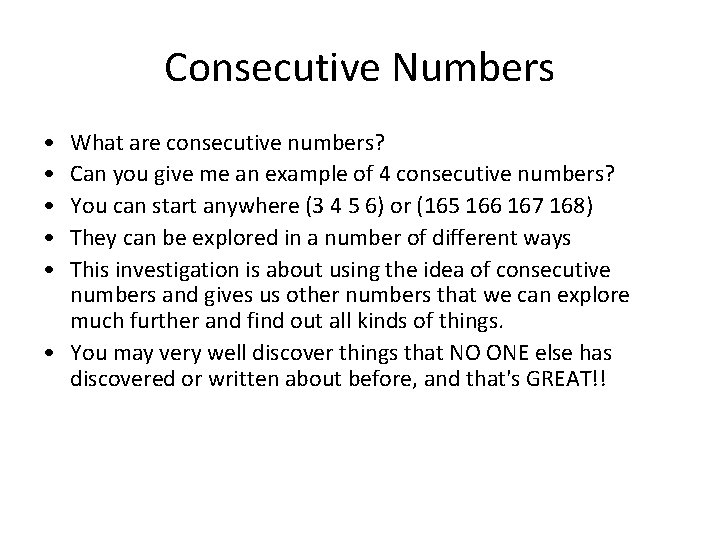 Consecutive Numbers • • • What are consecutive numbers? Can you give me an