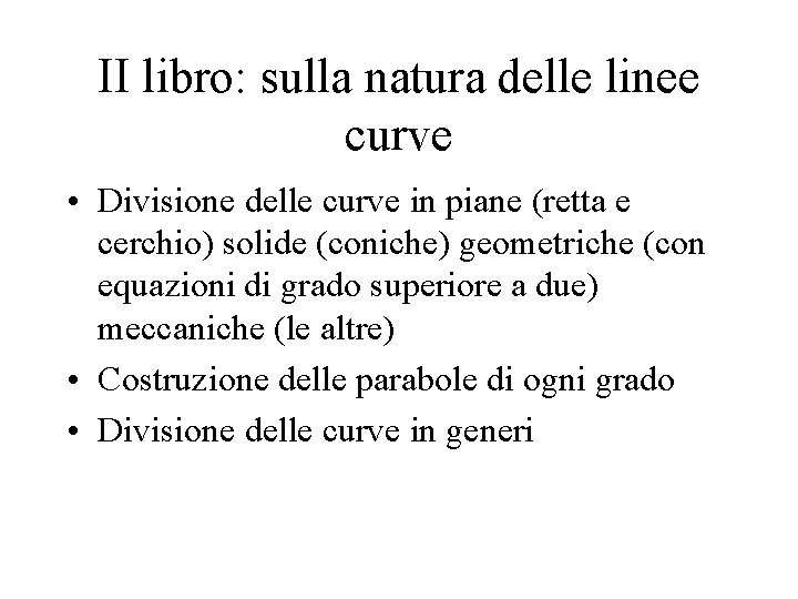 II libro: sulla natura delle linee curve • Divisione delle curve in piane (retta
