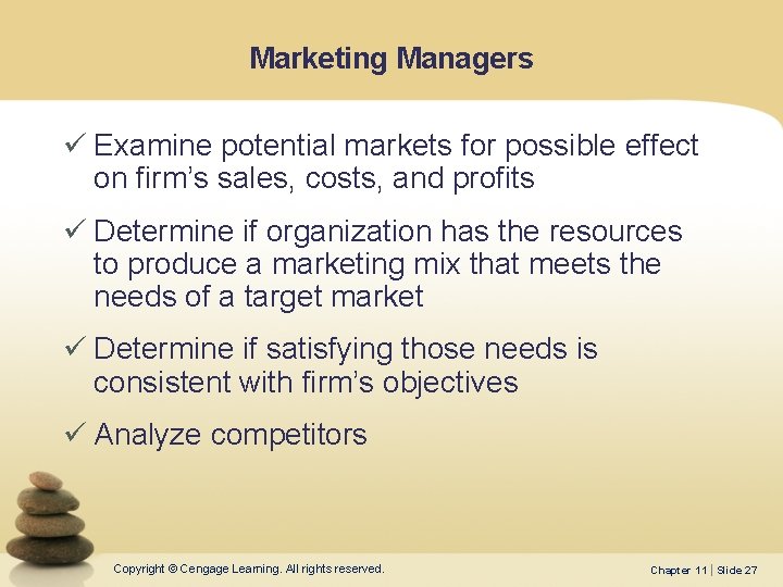 Marketing Managers ü Examine potential markets for possible effect on firm’s sales, costs, and