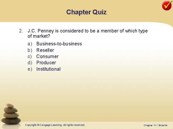 Chapter Quiz 2. J. C. Penney is considered to be a member of which