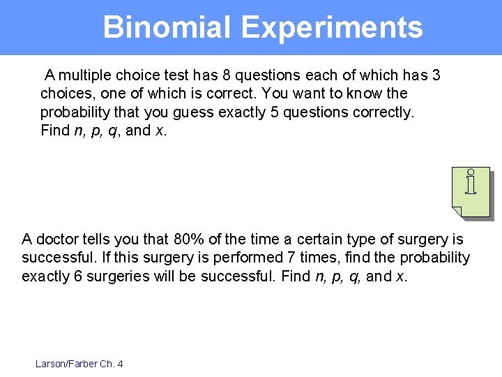 Binomial Experiments A multiple choice test has 8 questions each of which has 3