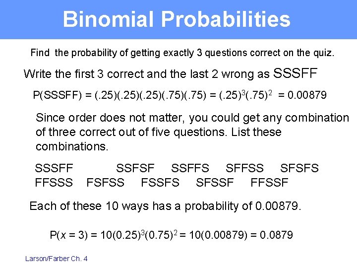 Binomial Probabilities Find the probability of getting exactly 3 questions correct on the quiz.