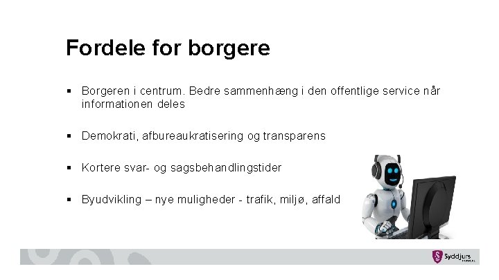 Fordele for borgere § Borgeren i centrum. Bedre sammenhæng i den offentlige service når